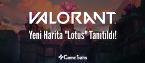 VALORANT Yeni Haritası Lotus’u Tanıttı!