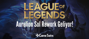 LoL Aurelion Sol Rework Geliyor: Tüm Yeni Yetenekler