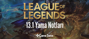 LoL 13.1 Yama Notları (2023 Sezonu)