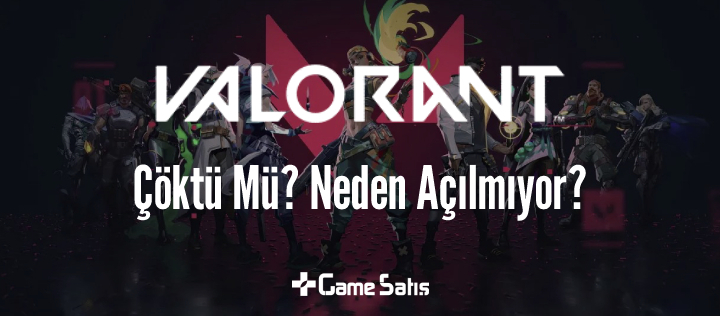VALORANT Çöktü Mü?  VALORANT Neden Açılmıyor? 