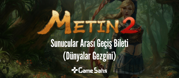 Metin2 Sunucular Arası Geçiş Bileti (Dünyalar Gezgini) 2024