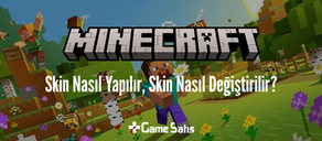 Minecraft Skin Nasıl Yapılır, Skin Nasıl Değiştirilir?