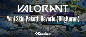 VALORANT  Yeni Skin Paketi: Reverie (DüşKuran)