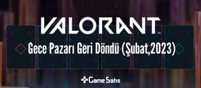 VALORANT Gece Pazarı Geri Döndü (Şubat, 2023)