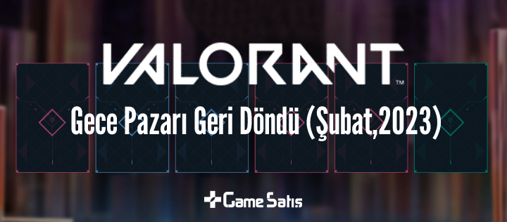 VALORANT Gece Pazarı Geri Döndü (Şubat, 2023)