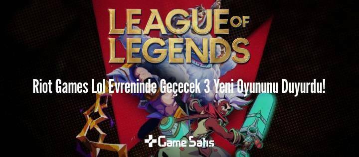 Riot Games Lol Evreninde Geçecek 3 Yeni Oyununu Duyurdu