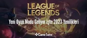 Lol Yeni Oyun Modu Geliyor İşte 2023 Yenilikleri