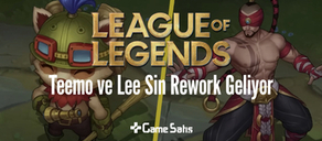 LoL Teemo ve Lee Sin Rework Geliyor (Yeni Görsel Güncelleme)