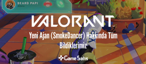 VALORANT Yeni Ajan (Smokedancer) Hakkında Tüm Sızıntılar 