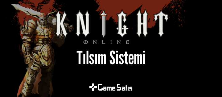 Knight Online Tılsım Sistemi - Knight Online Tılsım Nedir?