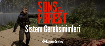 Sons of the Forest Sistem Gereksinimleri - Kaç GB?