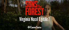 Sons of the Forest Virginia Nasıl Eğitilir?
