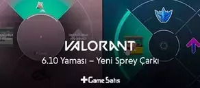Valorant 6.10 Yama Notları - Yeni Sprey Çarkı