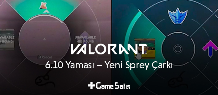 Valorant 6.10 Yama Notları - Yeni Sprey Çarkı