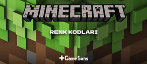 Minecraft Renk Kodları Nelerdir? Nasıl Kullanılır?