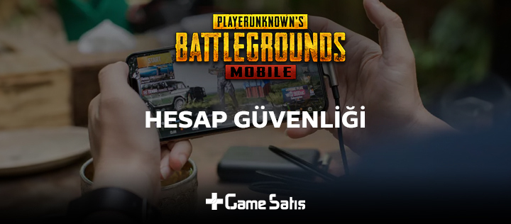 PUBG Mobile Hesabını Güvene Alma Yöntemleri