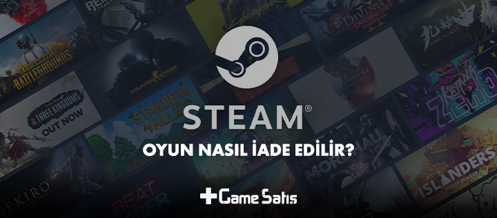 Steam Oyunu Nasıl İade Edilir? Detaylı Rehber